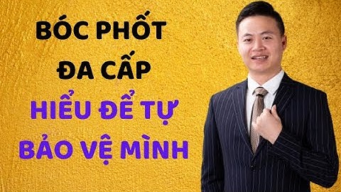Bốc phốt đa cấp, bản chất của đa cấp là gì, đa cấp tốt hay xấu, người làm đa cấp có đáng tin không?