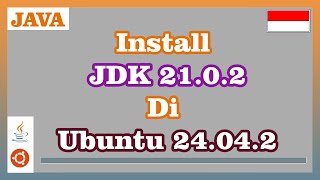 Install Java Development Kit 21.0.2 di Ubuntu 24.04.2