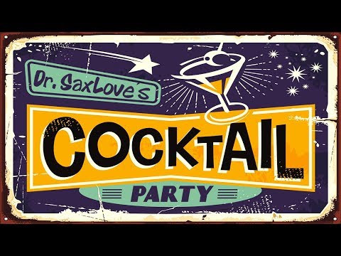 Dr. SaxLove's Cocktail Party Mix | Relaxing Jazz Instrumental Dinner Parties, Restaurants, Studying