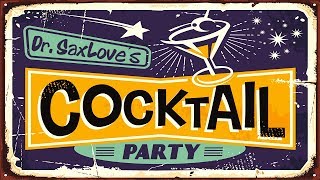 Dr. SaxLove's Cocktail Party Mix | Relaxing Jazz Instrumental Dinner Parties, Restaurants, Studying