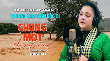 Khóc Nức Nở Khi Nghe Thảo My Hát Về Miền Bắc Lũ Lụt - Chung Một Dòng Sông | Giọng Ca Tỏa Sáng