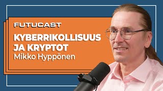 Mikko Hyppönen | Internet, kyberrikollisuus ja kryptot #285