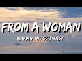 Mariah the Scientist - From A Woman (Lyrics)