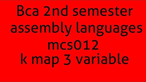 Bca 2nd semester assembly languages mcs012 topic- kmap 3variable