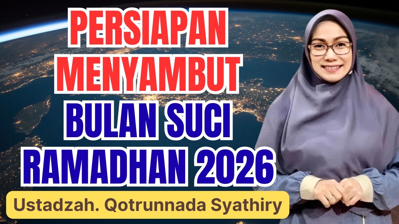 SUBHANALLAH! MENYAMBUT BULAN SUCI RAMADHAN 2026 || USTADZAH QOTRUNNADA SYATHIRY