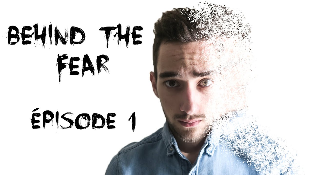 MINI-SÉRIE | BEHIND THE FEAR - ÉPISODE 1