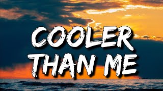 Mike Posner - Cooler Than Me (Lyrics) [4k]