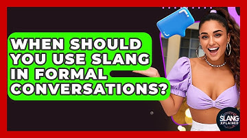 When Should You Use Slang In Formal Conversations? - SlangXplained