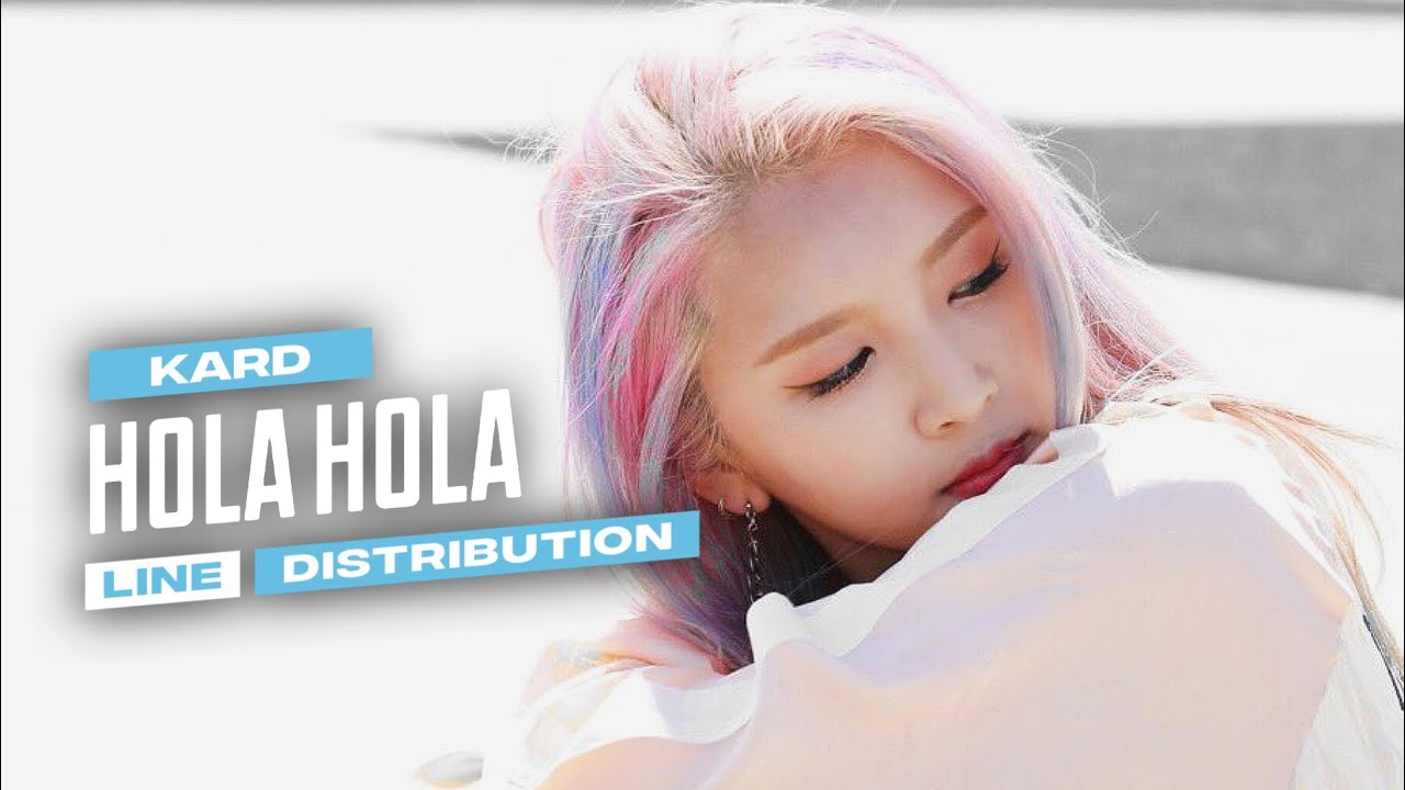 KARD (카드) - Hola Hola (Line Distribution)