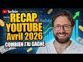 Combien j'ai gagné avec YouTube ? Avril 2026