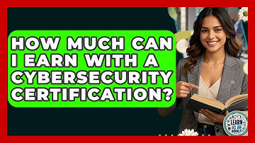 How Much Can I Earn With A Cybersecurity Certification? - Learn As An Adult