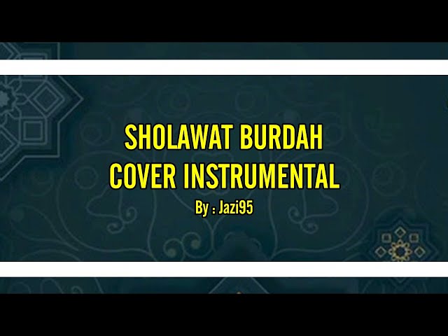 INSTRUMENTAL SHOLAWAT BURDAH - Maula yaa sholli wassalim class=