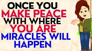 Abraham Hicks 2023 | The Moment you make Peace with Where You Are, Miracles will Happen?