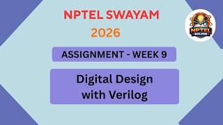 NPTEL Digital design with verilog ASSIGNMENT 9 Solutions | Week 9 JAN 2026 #nptel#swayamsolver