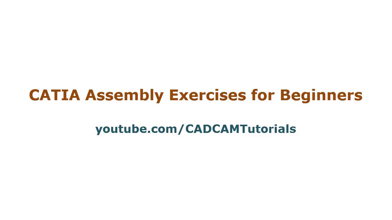 CATIA Assembly Design Exercises for Beginners
