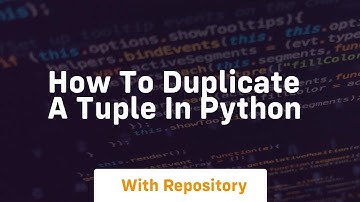 how to duplicate a tuple in python