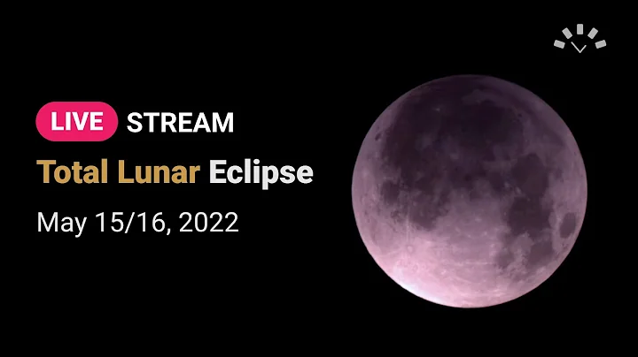 Total Lunar Eclipse - May 15/16, 2022