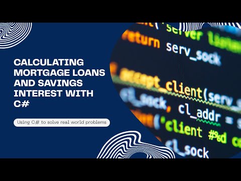 C# Programming: Calculating Mortgage Loans and Compound Savings Interest