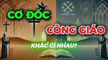Cơ Đốc Giáo vs. Công Giáo: Sự khác biệt bạn chưa biết!