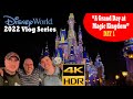 A Grand Day at Magic Kingdom [4K HDR Vlog 2022] DAY 1 | We did just about everything!