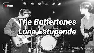 The Buttertones - Luna Estupenda (lyrics/subtitulada en español)