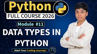 Module 11 : Data Types in Python | Python Full Course 2026