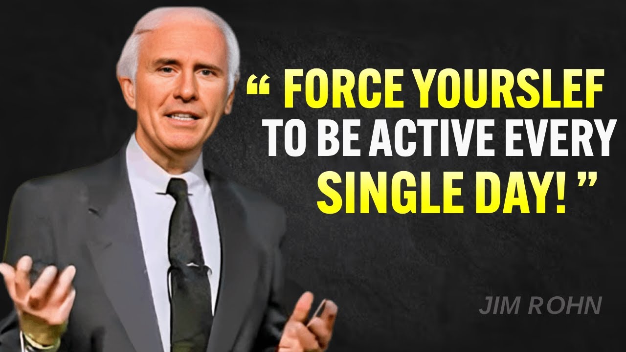 Force Yourself to Be Active DAY By DAY - Jim Rohn Motivation - YouTube