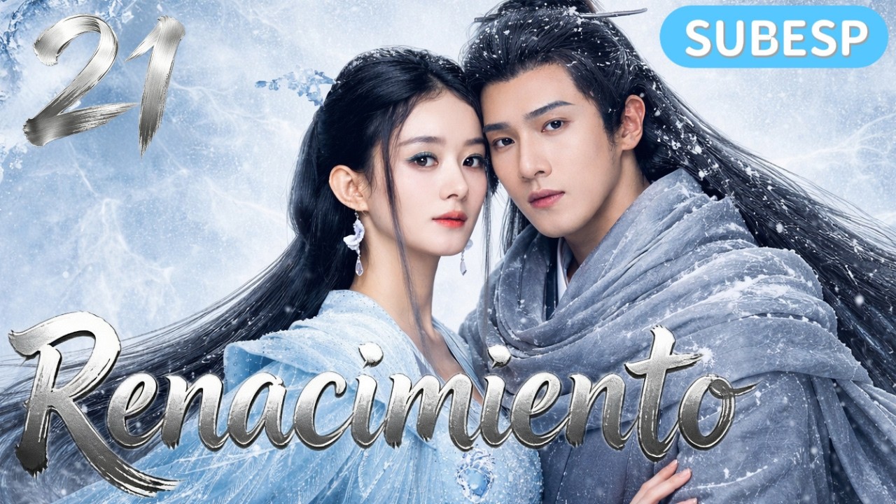 ESPSUB】EP21-Renacimiento-Rebirth #cdrama #liyunrui #zhaoliying