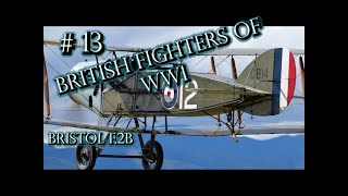 British Fighters of WW1 - episode 13 - Bristol F.2b