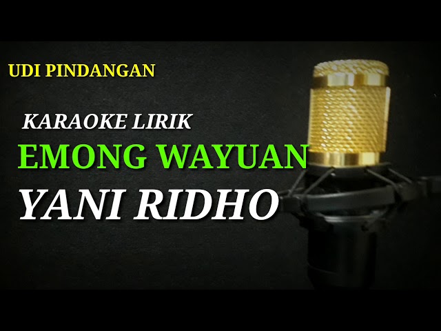 EMONG WAYUAN ( YANI RIDHO ) karaoke lirik class=