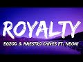 Egzod Maestro Chives Royalty Lyrics Ft Neoni Egzod Maestro Chives Royalty Lyrics Ft Neoni