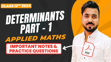 Determinants Part - 1 | Applied Maths Class 12th | Boards 2024