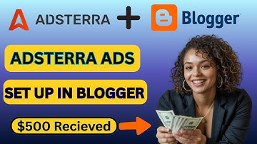 Adsterra + Blogger Tutorial: How to Start Earning from Your Blog in 2025