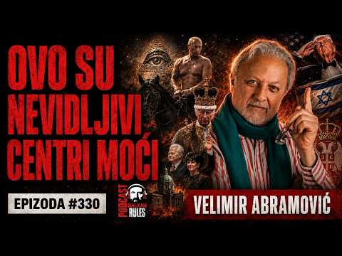 Balkan Rules Podcast Ep.330 - prof. dr. Velimir Abramović - Ovo su nevidljivi centri moći