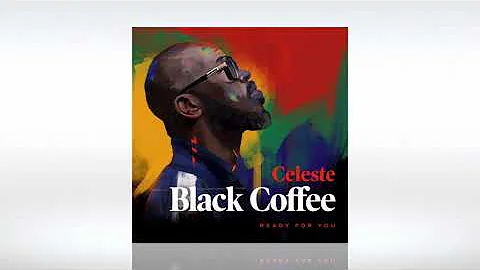 Track of the Day (22/09/2020) ~ Black Coffee ft. Celeste - Ready For You (Original Mix) ~ [Ultra]