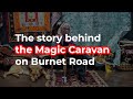 The story behind the Magic Caravan on Burnet Road
