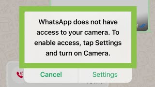 How To Fix WhatsApp Does Not Have Access To Your Camera Problem In iPhone