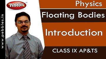 Introduction : Floating Bodies | Physics | Class 9 | AP&TS