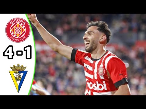 Girona vs Cadiz 4-1 LaLiga Santander 2024 Breaking News