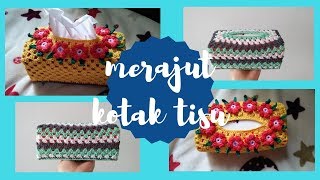 Tutorial Merajut Kotak Tisu || How to Crochet Tissue Box Cover