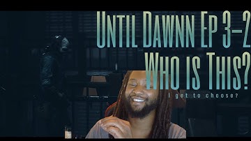 Until Dawn Episode 3 - Part 2: "Who Is This?"
