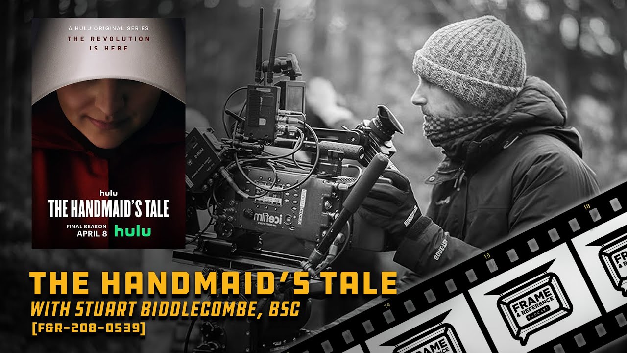 208: "The Handmaid's Tale" Cinematographer Stuart Biddlecombe, BSC 208: "The Handmaid's Tale" Cinematographer Stuart Biddlecombe, BSC