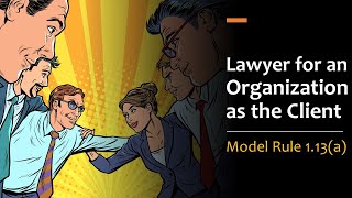 Model Rule 1.13(a) - Organization As Client