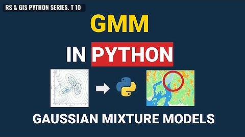 10. GMM Unsupervised Landcover Classification in Python | Remote Sensing & GIS