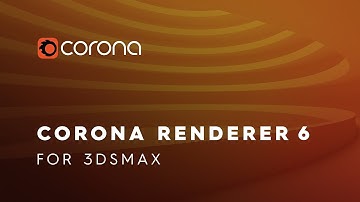 Corona Renderer 6 for 3ds Max New Features