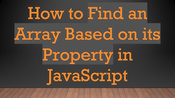 How to Find an Array Based on its Property in JavaScript