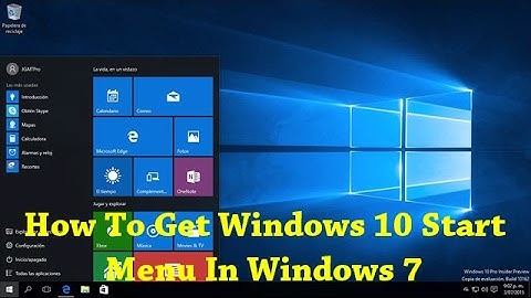 How To Get Windows 10 Start Menu In Windows 7?