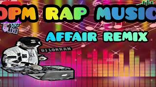 OPM RAP MUSIC AFFAIR REMIX #rap #rapmusic #opm