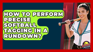 How To Perform Precise Softball Tagging In A Rundown? - Softball Basics and Beyond
