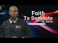 Faith to dominate in 2024  apostle andrew scott